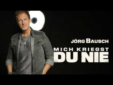 Jörg Bausch – Mich kriegst du nie (Offizielles Musikvideo)